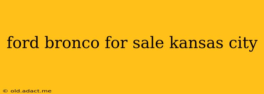 ford bronco for sale kansas city