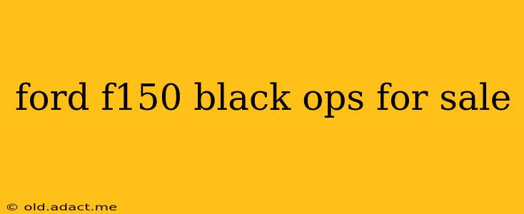 ford f150 black ops for sale