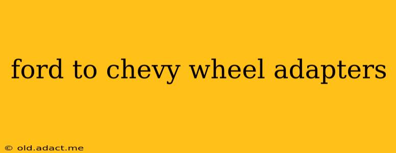 ford to chevy wheel adapters