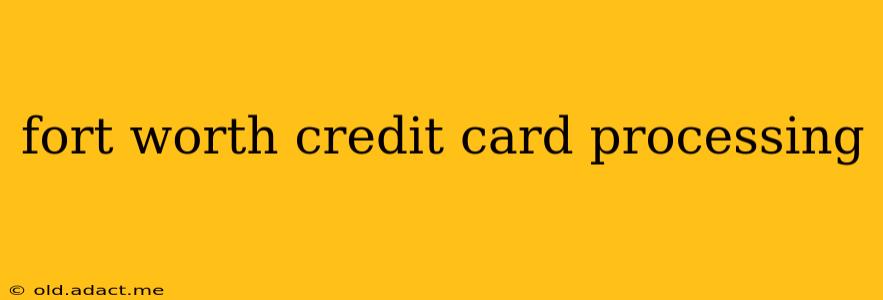 fort worth credit card processing