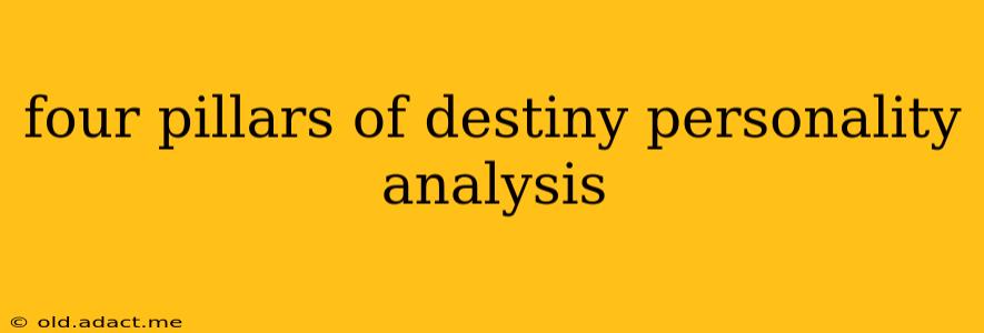 four pillars of destiny personality analysis