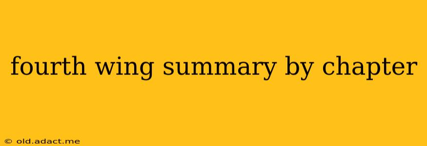 fourth wing summary by chapter