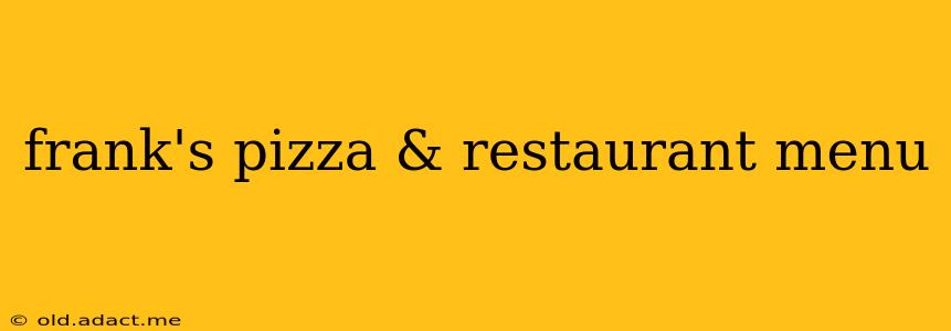 frank's pizza & restaurant menu