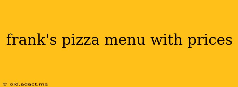 frank's pizza menu with prices