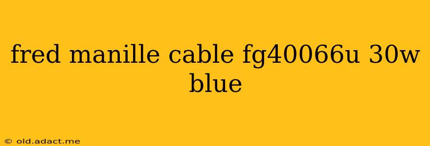 fred manille cable fg40066u 30w blue