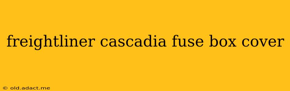freightliner cascadia fuse box cover