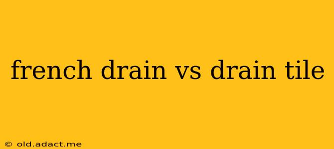 french drain vs drain tile