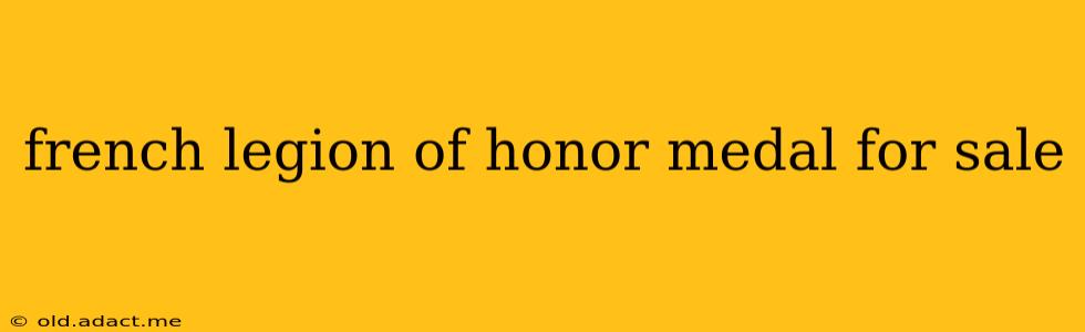 french legion of honor medal for sale