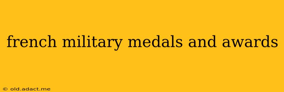 french military medals and awards