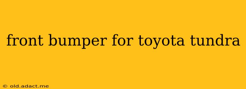 front bumper for toyota tundra