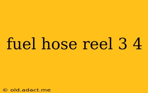 fuel hose reel 3 4