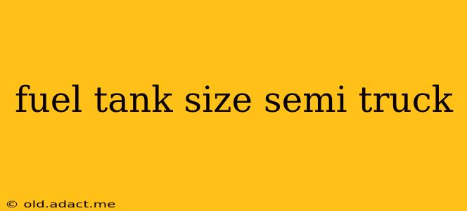 fuel tank size semi truck