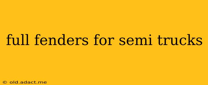 full fenders for semi trucks