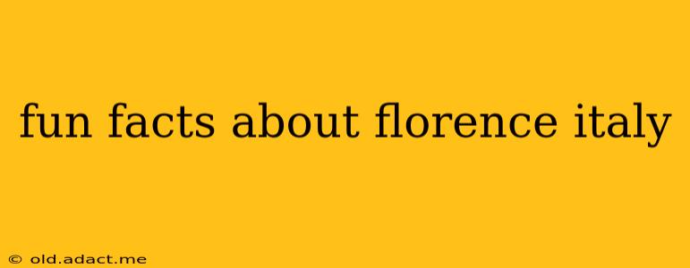 fun facts about florence italy
