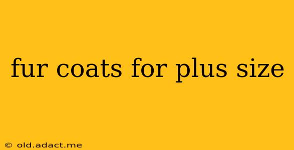 fur coats for plus size