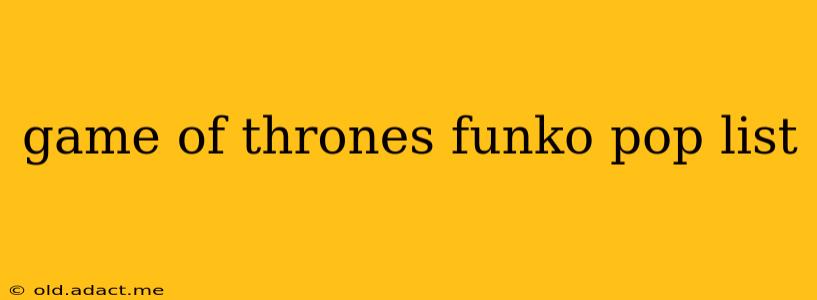 game of thrones funko pop list