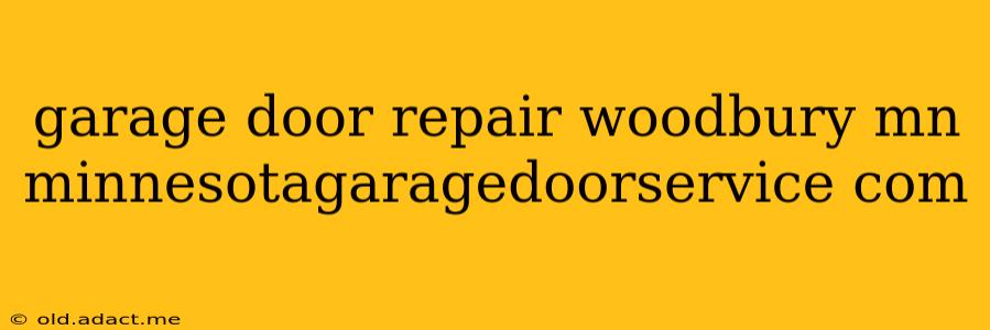 garage door repair woodbury mn minnesotagaragedoorservice com