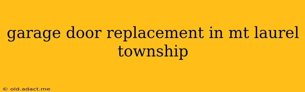 garage door replacement in mt laurel township