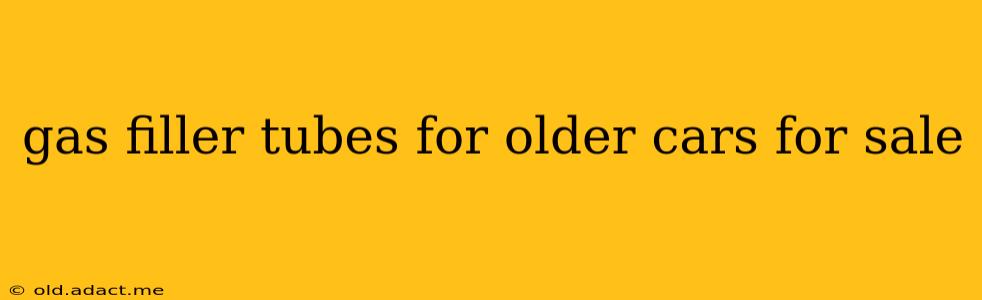 gas filler tubes for older cars for sale