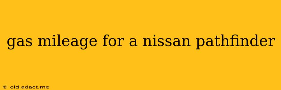 gas mileage for a nissan pathfinder
