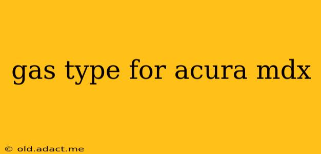 gas type for acura mdx
