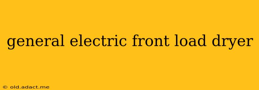 general electric front load dryer