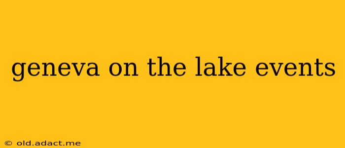 geneva on the lake events