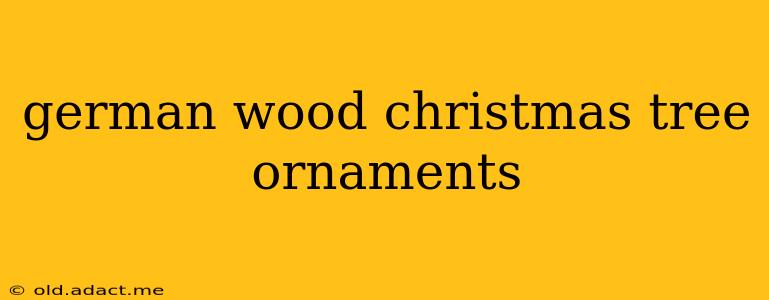 german wood christmas tree ornaments