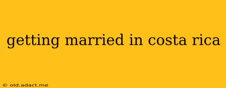 getting married in costa rica