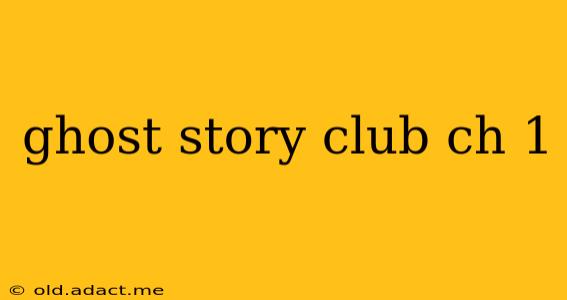 ghost story club ch 1