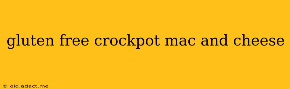 gluten free crockpot mac and cheese