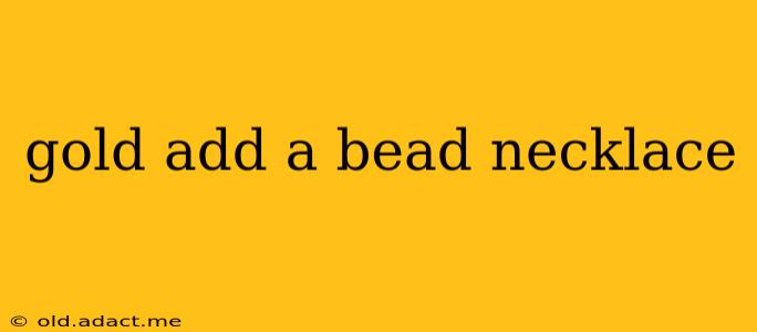 gold add a bead necklace