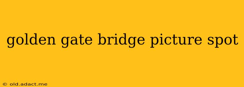 golden gate bridge picture spot