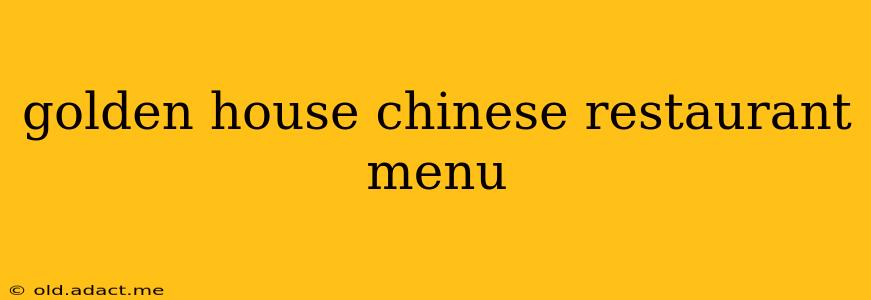 golden house chinese restaurant menu