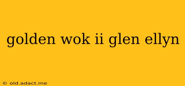 golden wok ii glen ellyn