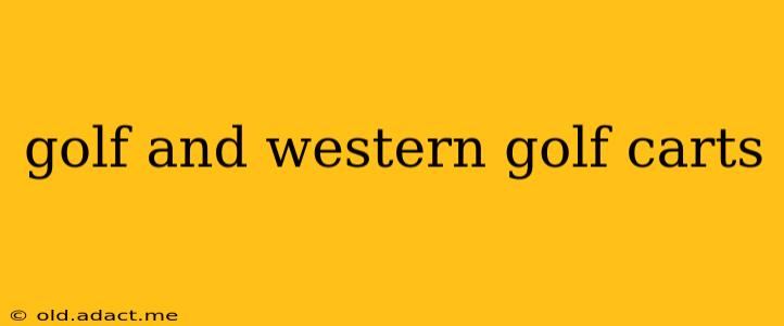 golf and western golf carts