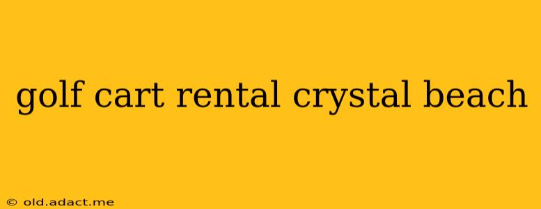 golf cart rental crystal beach