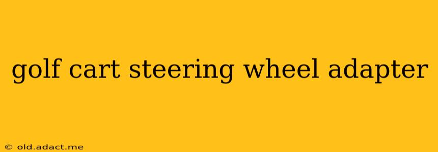 golf cart steering wheel adapter