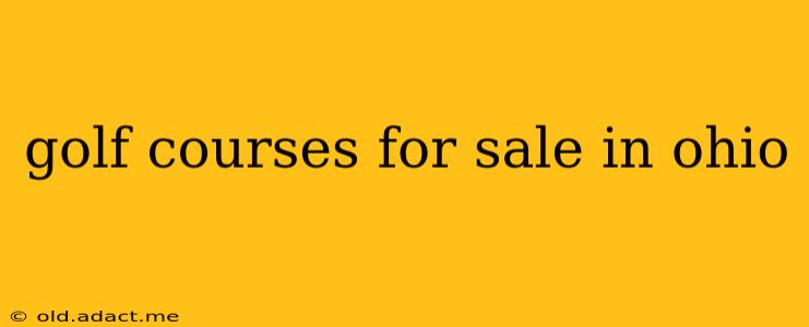 golf courses for sale in ohio