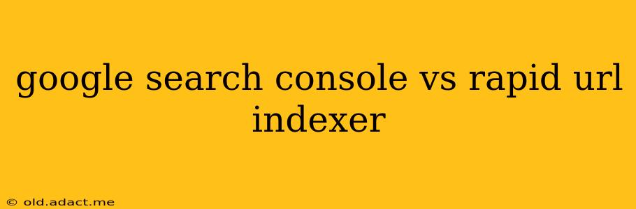 google search console vs rapid url indexer