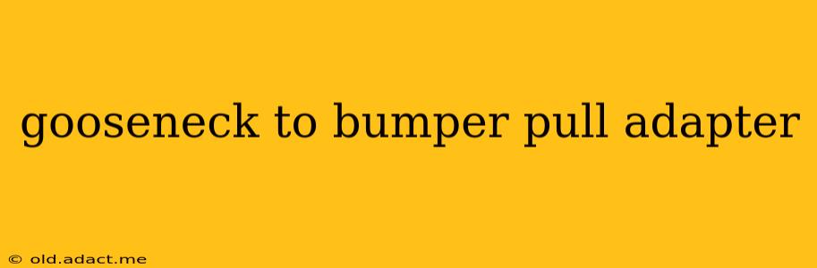 gooseneck to bumper pull adapter