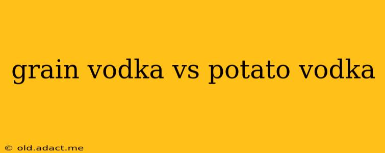 grain vodka vs potato vodka