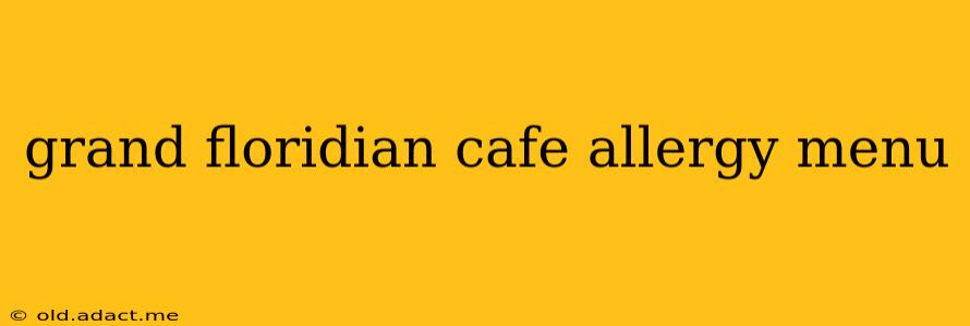 grand floridian cafe allergy menu