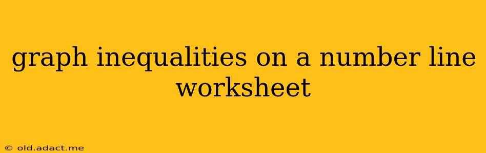 graph inequalities on a number line worksheet