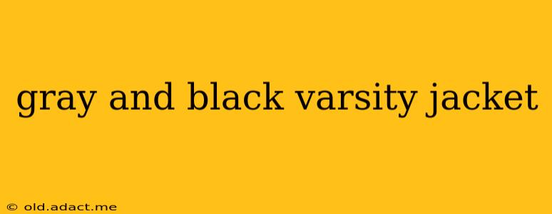 gray and black varsity jacket