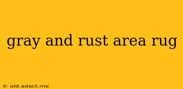 gray and rust area rug