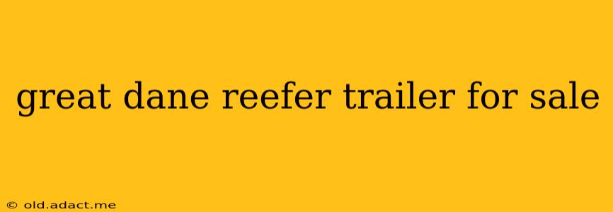 great dane reefer trailer for sale