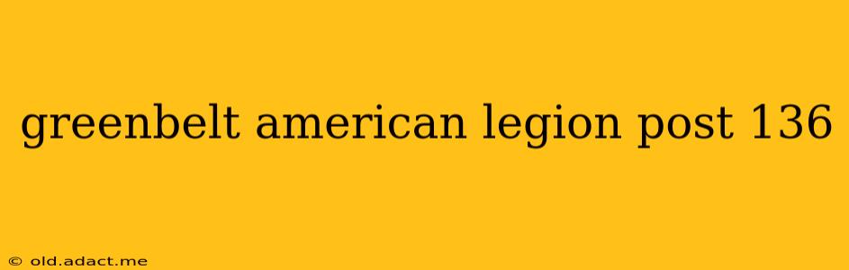 greenbelt american legion post 136