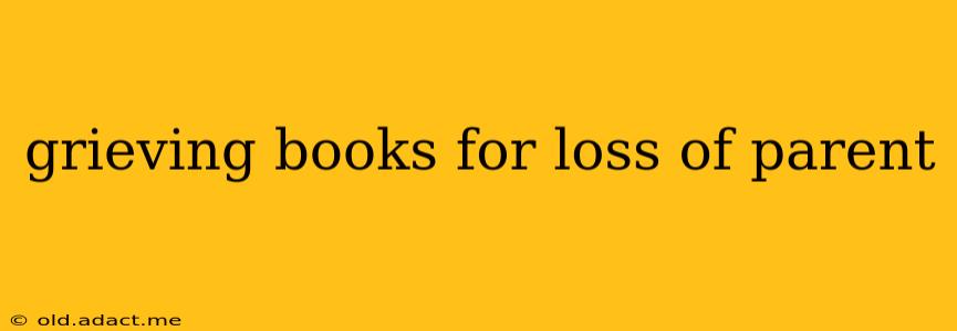 grieving books for loss of parent