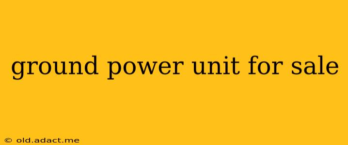 ground power unit for sale
